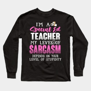 I'm a Special Ed Teacher Long Sleeve T-Shirt